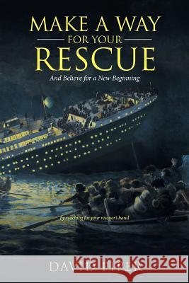 Make a Way for Your Rescue: And Believe for a New Beginning David Piper 9781532028441 iUniverse - książka