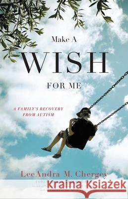 Make a Wish for Me: A Family's Recovery from Autism  9781631528286 She Writes Press - książka