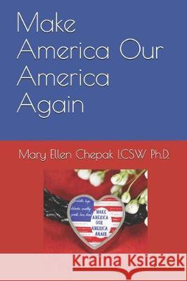 Make America Our America Again Mary Ellen Chepak 9781699720158 Independently Published - książka