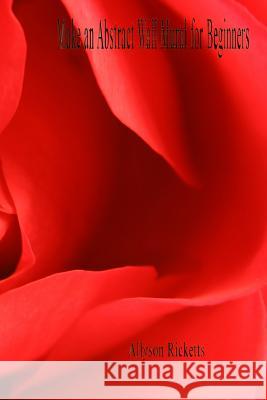 Make An Abstract Wall Mural For Beginners Ricketts, Allyson 9781438204055 Createspace - książka