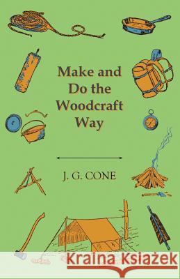 Make and Do the Woodcraft Way J. G. Cone 9781528700719 Read Country Books - książka