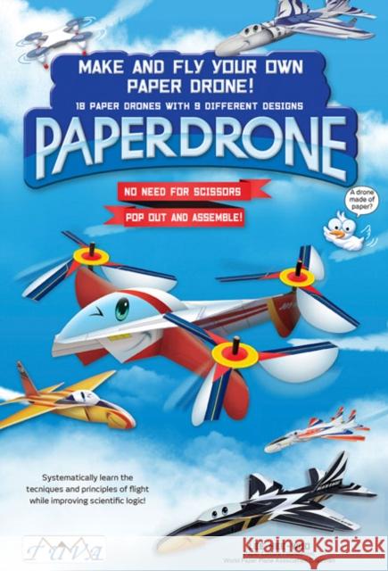 Make and Fly Your Own Paper Drone: 18 Paper Drones with 9 Different Designs Lee Hee-Woo 9786059192750 Tuva Publishing - książka