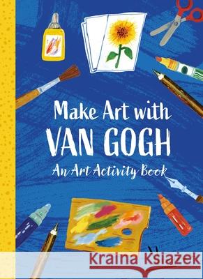 Make Art with Van Gogh: A Creative Activity Book Laurence King Laurenc 9781510231573 Laurence King - książka