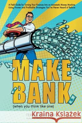 Make Bank (when you think like one) Terence Michael 9781641365574 1 Percent Terry Cloth - książka