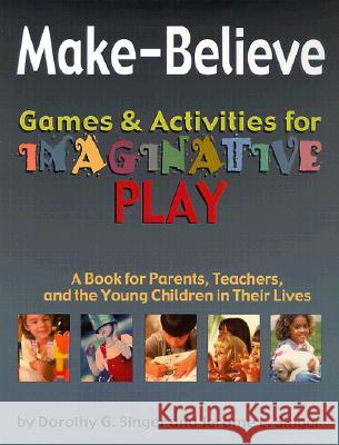 Make-Believe: Games & Activities for Imaginative Play Singer, Dorothy 9781557987174 American Psychological Association (APA) - książka