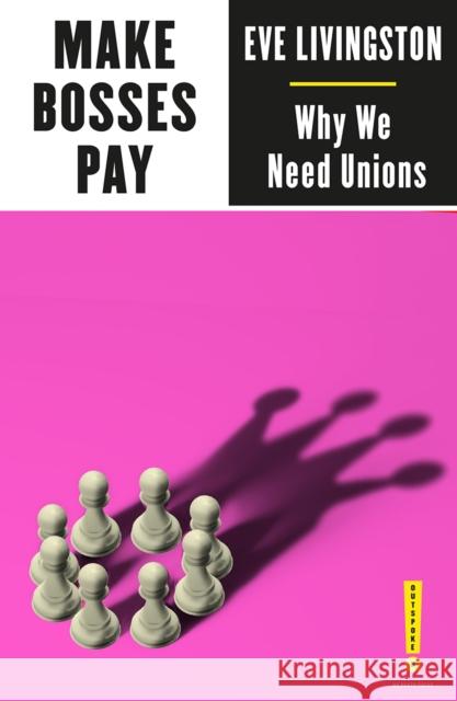 Make Bosses Pay: Why We Need Unions Eve Livingston 9780745341620 Pluto Press - książka