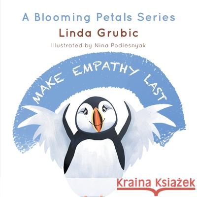 Make Empathy Last Linda Grubic Nina Podlesnyak 9781038338471 FriesenPress - książka