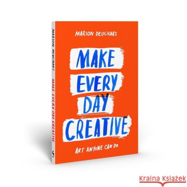Make Every Day Creative: Art anyone can do Marion Deuchars 9781837760152 Thames & Hudson Ltd - książka