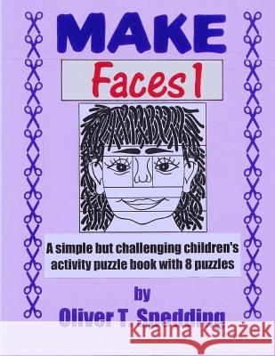 Make Faces (1) Oliver T. Spedding 9781979236492 Createspace Independent Publishing Platform - książka