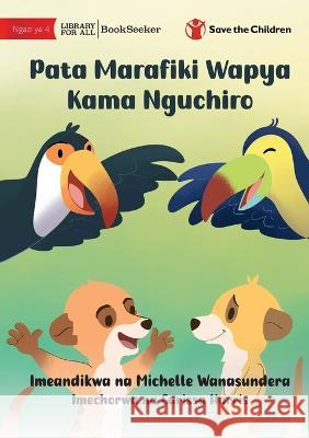 Make Friends Like A Meerkat - Pata Marafiki Wapya Kama Nguchiro Michelle Wanasundera Carissa Harris 9781922951175 Library for All - książka