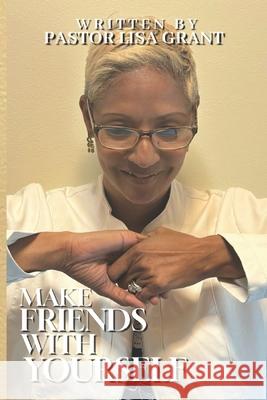 Make Friends with Yourself Lisa M Grant Pastor 9798326467478 Independently Published - książka
