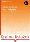 Make Games with Python: Create Your Own Entertainment with Raspberry Pi Sean M Tracey 9781916868465 Raspberry Pi Press