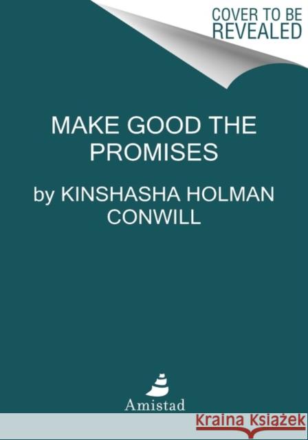 Make Good the Promises: Reclaiming Reconstruction and Its Legacies Conwill, Kinshasha Holman 9780063160644 Amistad Press - książka