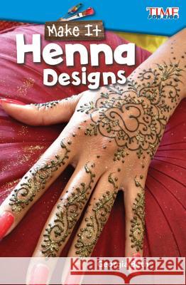 Make It: Henna Designs Beth, Georgia 9781425849627 Teacher Created Materials - książka