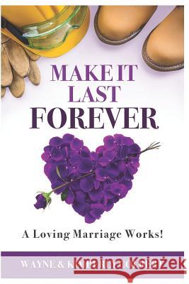 Make it Last Forever: A Loving Marriage Works Kimberly Colbert Wayne Colbert 9781946111739 Bk Royston Publishing - książka