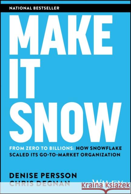 Make It Snow: From Zero to Billions: How Snowflake Scaled its Go-to-Market Organization Chris Degnan 9781394254200  - książka