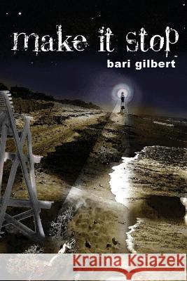 Make It Stop Bari Gilbert 9781466361034 Createspace Independent Publishing Platform - książka