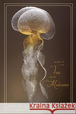 Make it True Meets Medusario: A Bilingual anthology of Neobarroco & Cascadian Poets Kozer, José 9780912887876 Pleasure Boat Studio - książka