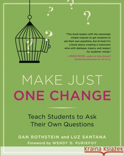 Make Just One Change: Teach Students to Ask Their Own Questions Luz Santana 9781612500997 Harvard Educational Publishing Group - książka