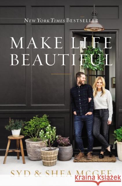 Make Life Beautiful McGee, Syd and Shea 9780785233879 HarperCollins Focus - książka