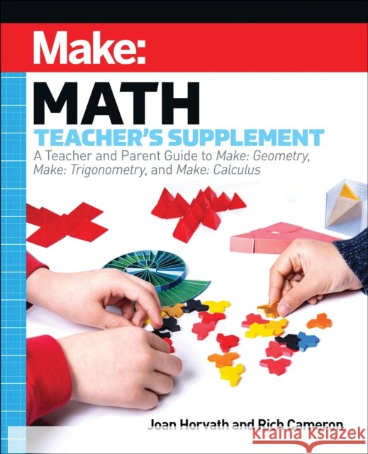 Make: Math Teacher's Supplement Rich Cameron 9781680458305 O'Reilly Media - książka