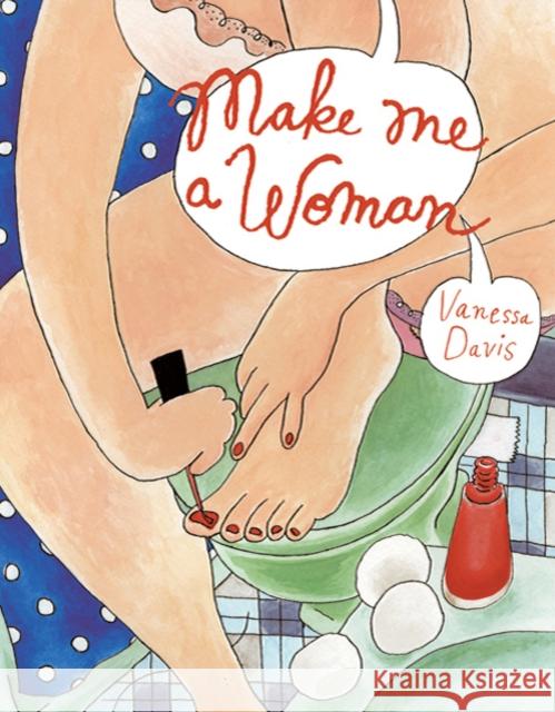 Make me a Woman Vanessa Davis 9781770460218 Drawn & Quarterly - książka