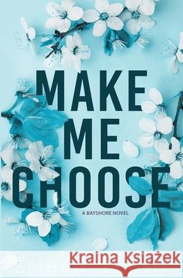 Make Me Choose Ember Leigh 9781965182031 Books on Vine LLC - książka