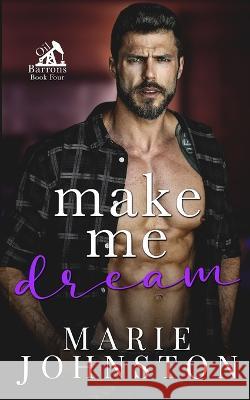 Make Me Dream Marie Johnston 9781951067502 Le Publishing - książka