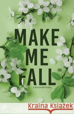 Make Me Fall Ember Leigh 9781965182017 Books on Vine LLC - książka