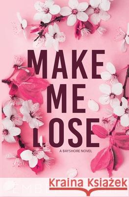 Make Me Lose Ember Leigh 9781965182000 Books on Vine LLC - książka