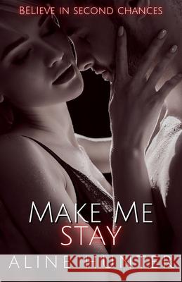 Make Me Stay Hunter Aline Hunter 9798720211356 Independently published - książka