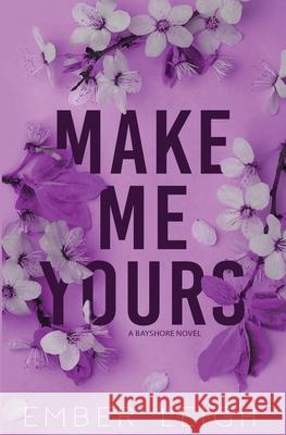 Make Me Yours Ember Leigh 9781965182024 Books on Vine LLC - książka