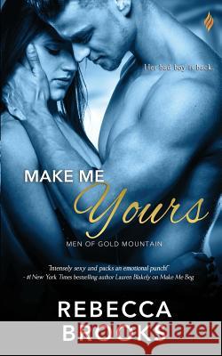 Make Me Yours Rebecca Brooks 9781977609762 Createspace Independent Publishing Platform - książka