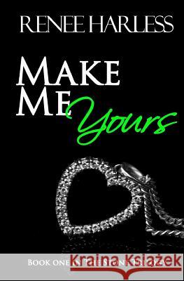 Make Me Yours Renee Harless 9781986105484 Createspace Independent Publishing Platform - książka