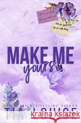 Make Me Yours: A small-town, single dad-nanny romance. Tia Louise 9781965357057 Tlm Productions LLC - książka