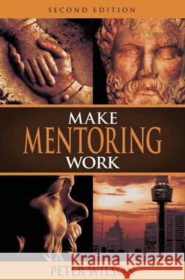 Make Mentoring Work Peter Wilson   9780987542991 Major Street Publishing - książka