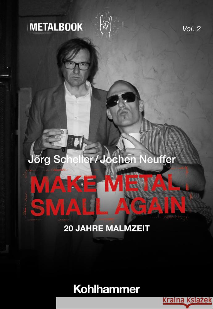 Make Metal Small Again: 20 Jahre Malmzeit Jorg Scheller Jochen Neuffer 9783170434356 W. Kohlhammer Gmbh - książka