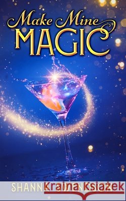 Make Mine Magic Shanna Swendson 9798544182764 Independently Published - książka