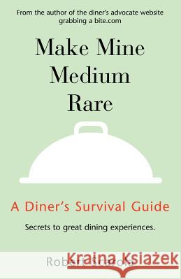 Make Mine Medium Rare Robert Scarola 9781413466256 Xlibris Corporation - książka