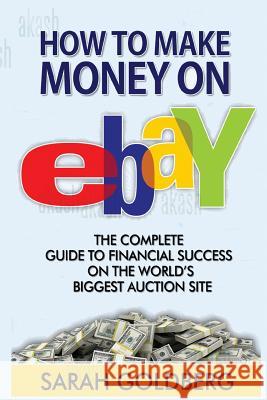 Make Money on Ebay: The Mistakes You're Making On Ebay Without Even Knowing! Goldberg, Sarah 9781721013654 Createspace Independent Publishing Platform - książka