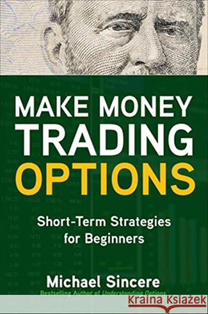 Make Money Trading Options: Short-Term Strategies for Beginners Michael Sincere 9781260468755 McGraw-Hill Education - książka