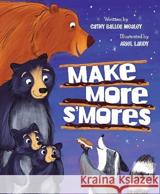 Make More s\'Mores Cathy Ballou Mealey Ariel Landy 9781534111769 Sleeping Bear Press - książka