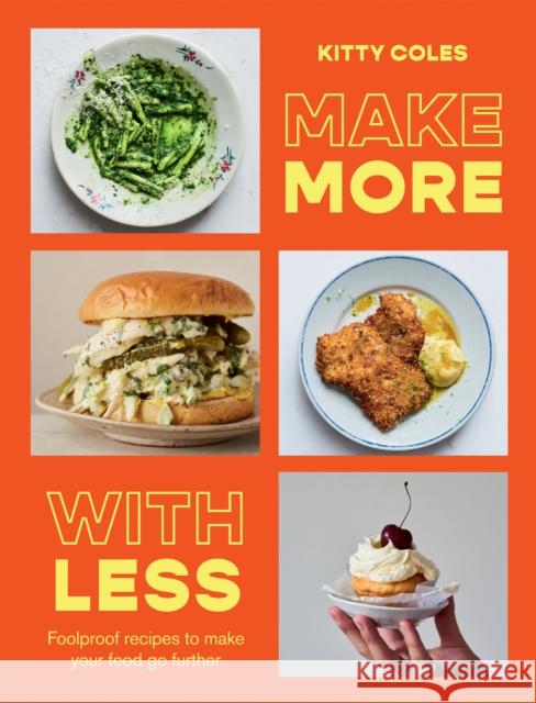 Make More With Less: Foolproof Recipes to Make Your Food Go Further  9781784887100 Hardie Grant Books (UK) - książka