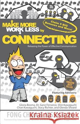 MAKE MORE WORK LESS by CONNECTING: Releasing the Power of Effective Communication Jessica Ng Fong Chua 9781772773309 1-1-1 Publishing - książka