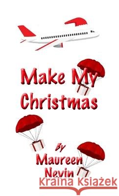 Make My Christmas Maureen Nevin 9798985356007 Flying Books LLC - książka