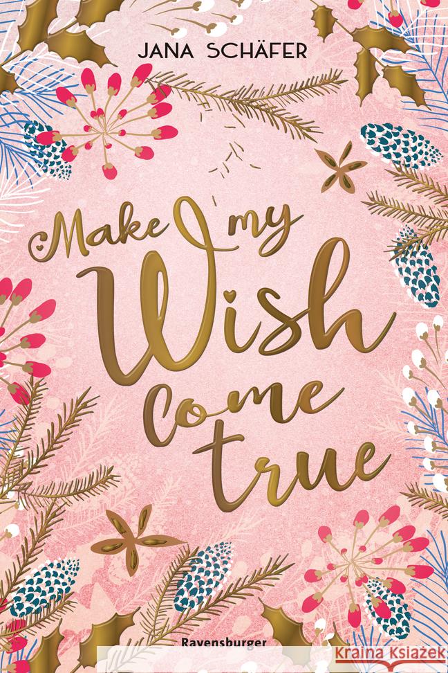 Make My Wish Come True Schäfer, Jana 9783473586042 Ravensburger Verlag - książka