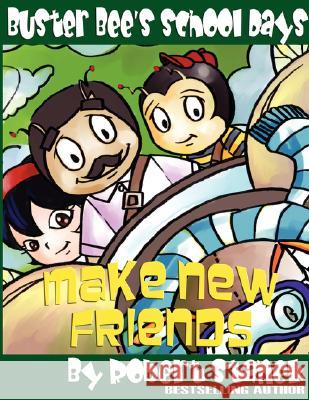 Make New Friends (Buster Bee's School Days #2) Robert Stanek 9781575451688 Rp Media - książka