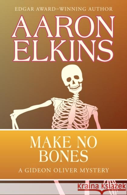Make No Bones Aaron Elkins 9781497643116 Open Road Media Mystery & Thri - książka