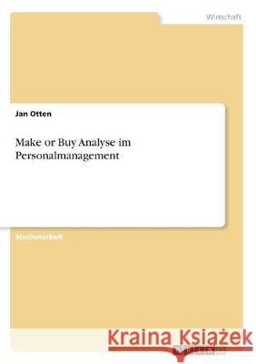 Make or Buy Analyse im Personalmanagement Jan Otten 9783668990715 Grin Verlag - książka