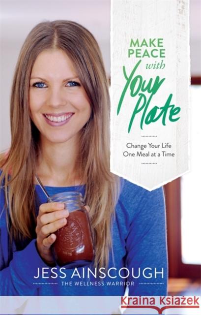 Make Peace with Your Plate Jess Ainscough 9781401938543 Hay House Au - książka